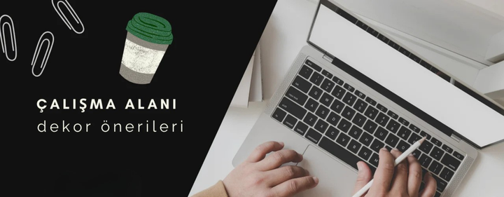 Çalışma Alanlarınız İçin İlham Verici Dekorasyon Önerileri