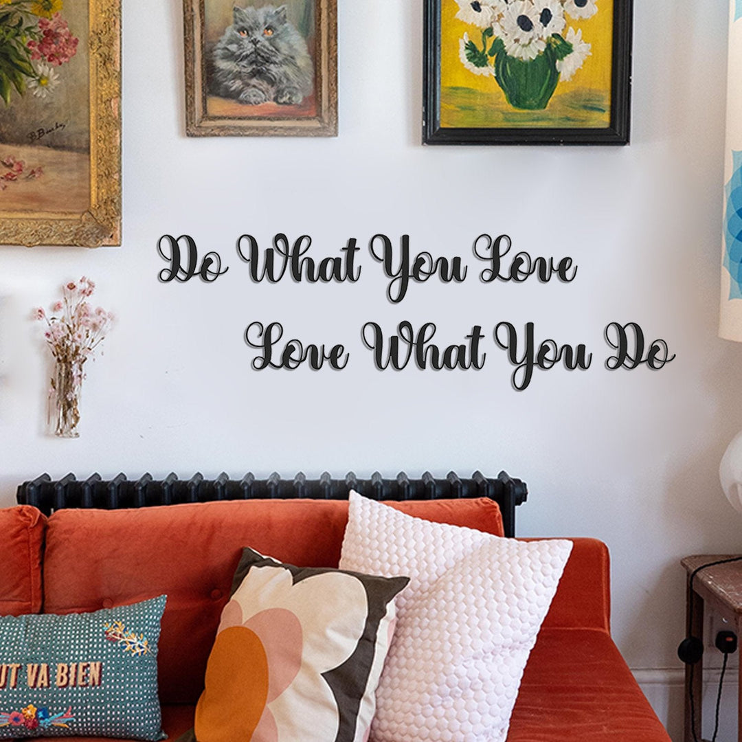 Do What You Love, Love What You Do Dekoratif Duvar Yazısı Modelleri