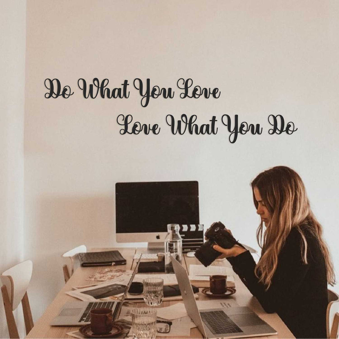 Do What You Love, Love What You Do Dekoratif Duvar Yazısı Modelleri