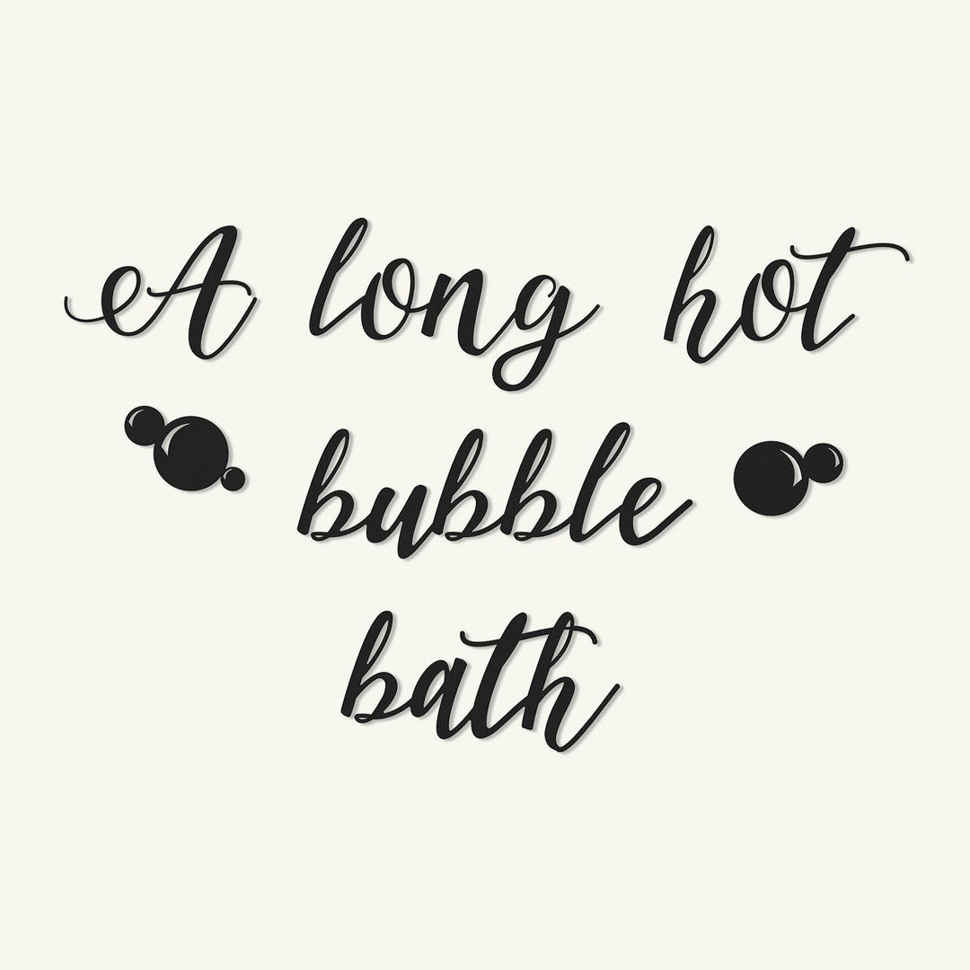 A Long Hot Bubble Bath Dekoratif Duvar Yazısı Modelleri