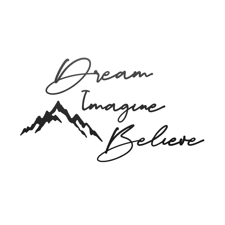 Dream & Imagine & Believe