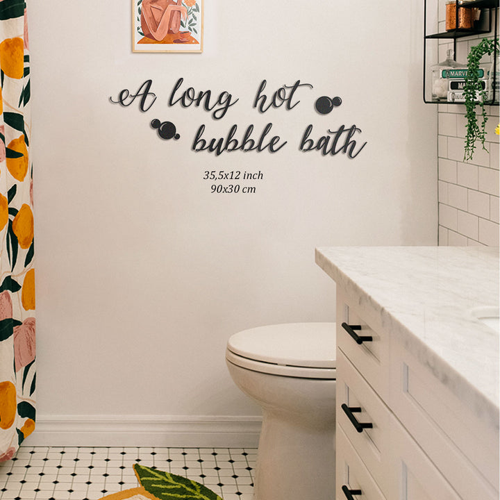 A Long Hot Bubble Bath Dekoratif Duvar Yazısı Modelleri