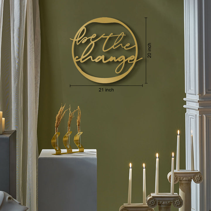 Be The Change Metal Wall Art - APT518