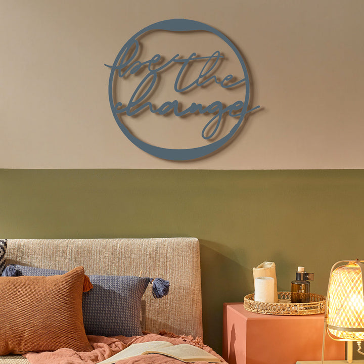 Be The Change Metal Wall Art - APT518
