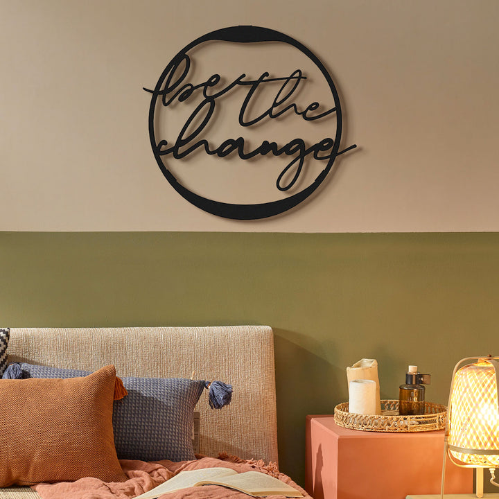 Be The Change Metal Wall Art - APT518
